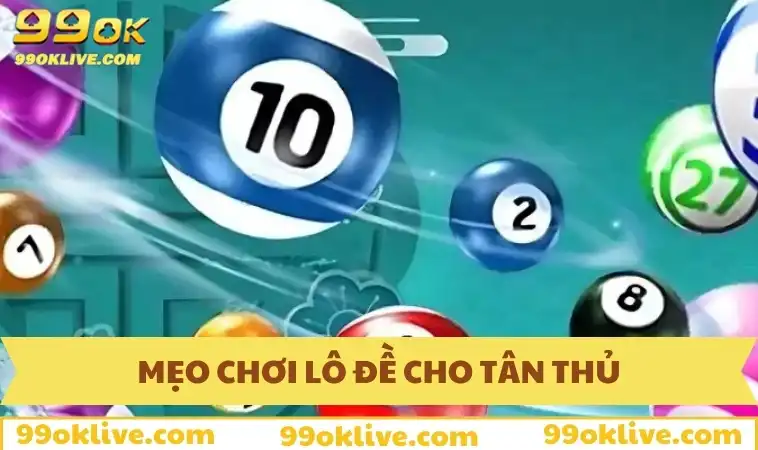 Cách Tính Lô Đề Hiệu Quả 99OK - Tuyệt Chiêu Cho Người Mới 312 Mẹo chơi lô đề cho tân thủ